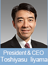 President & CEO Toshiyasu  Iiyama